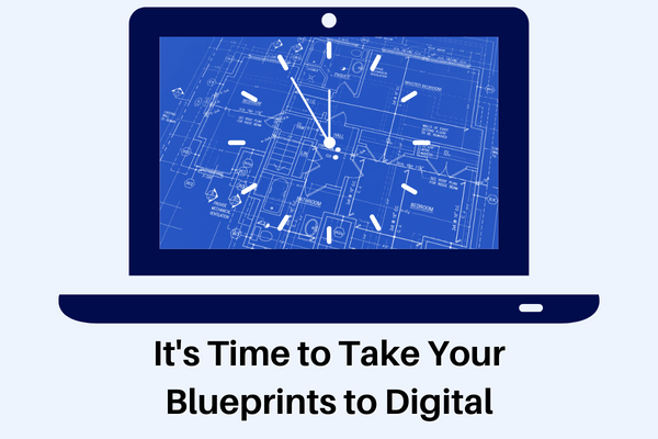 It’s Time to Take Blueprints to Digital