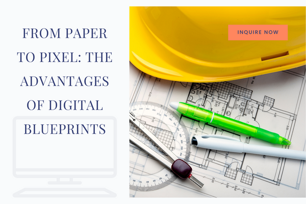 From Paper to Pixel: The Advantages of Digital Blueprints