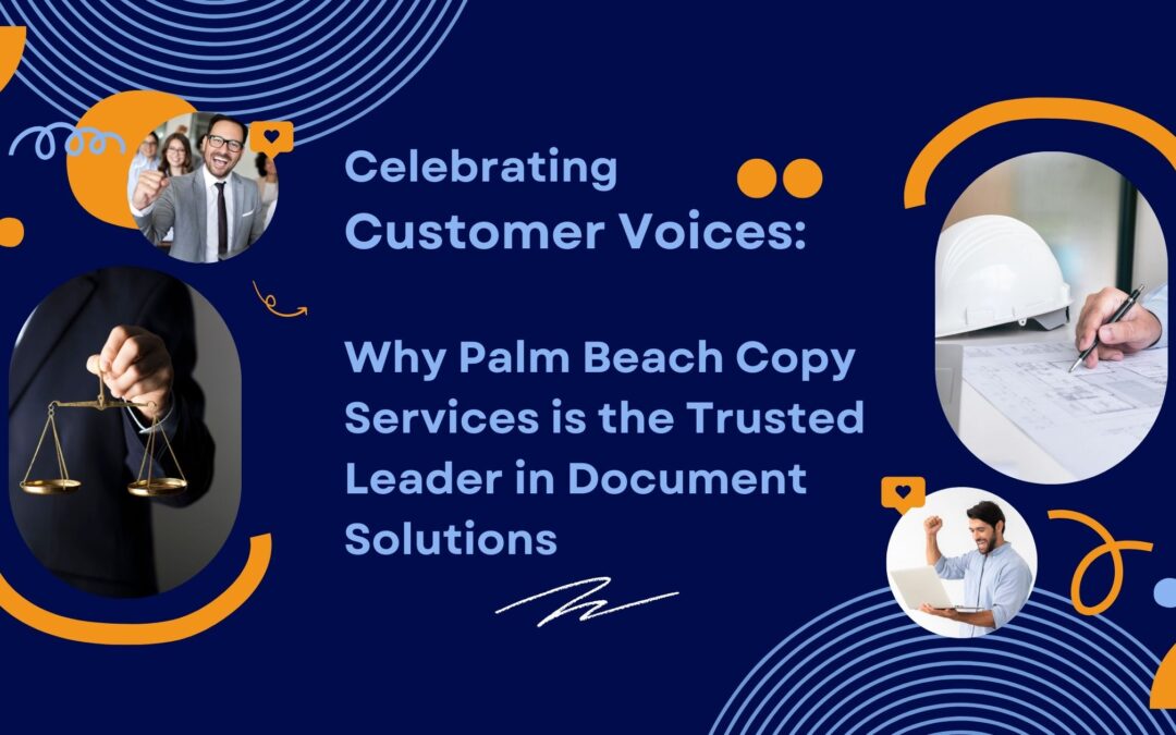 Celebrating Customer Voices: Why Palm Beach Copy Services is the Trusted Leader in Document Solutions