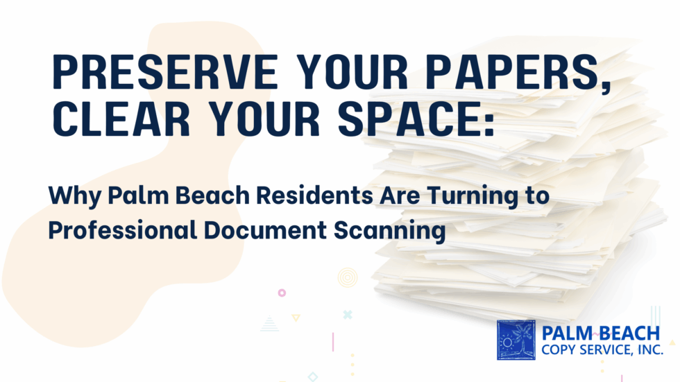 Document Scanning Palm Beach | Secure, Local Scanning for Island Residents